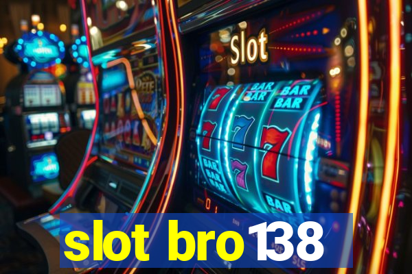 slot bro138