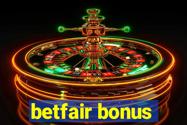 betfair bonus