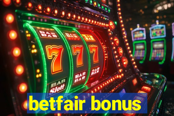 betfair bonus