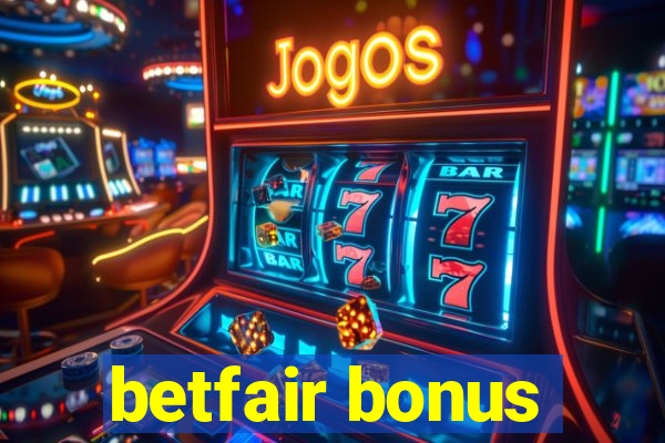 betfair bonus