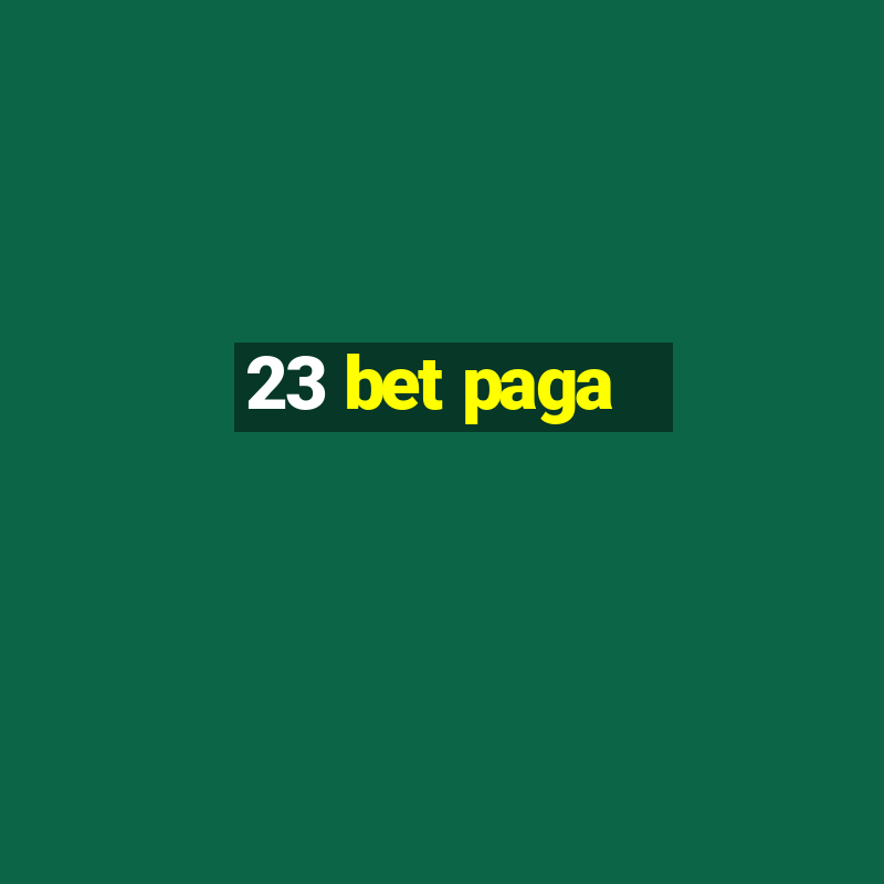 23 bet paga