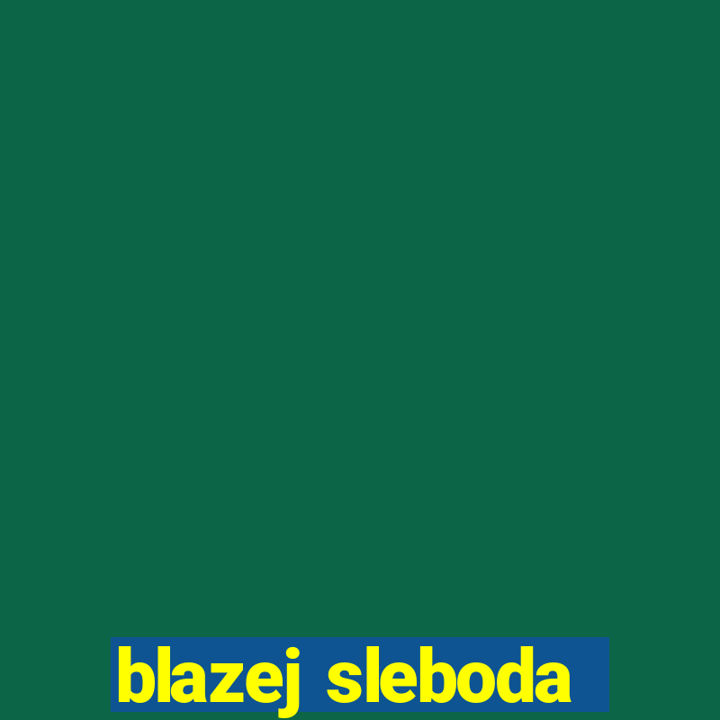 blazej sleboda