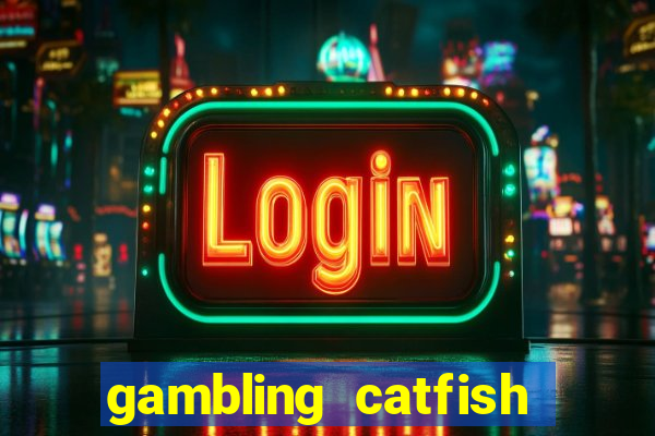 gambling catfish bend casino