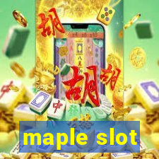 maple slot