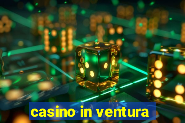 casino in ventura