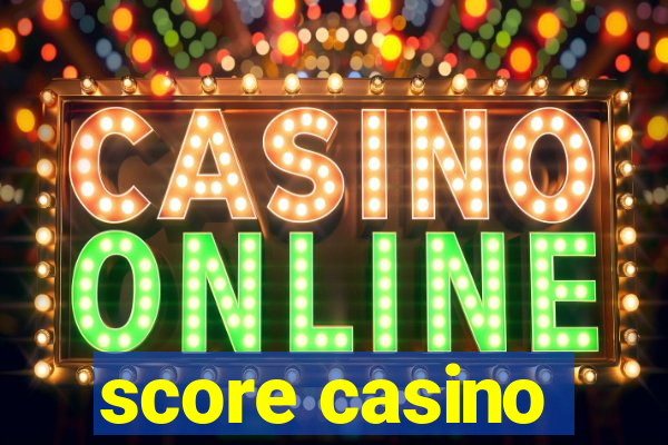 score casino