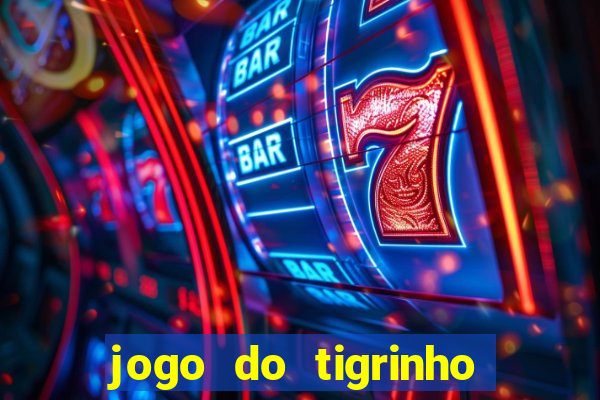 jogo do tigrinho que da bonus