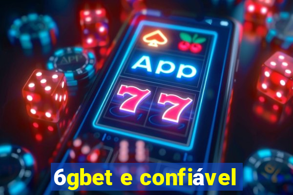 6gbet e confiável