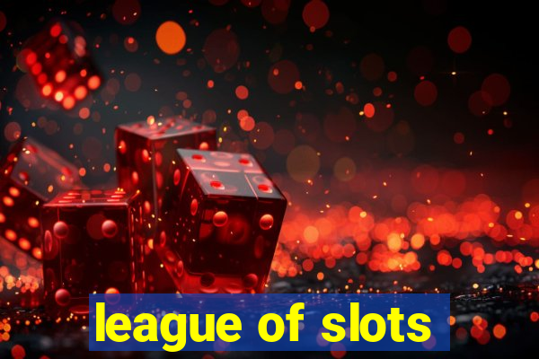 league of slots