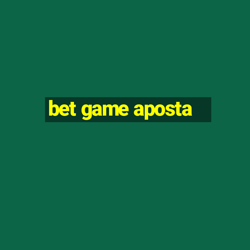 bet game aposta