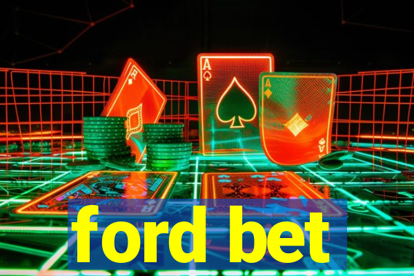 ford bet