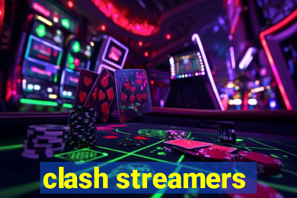 clash streamers