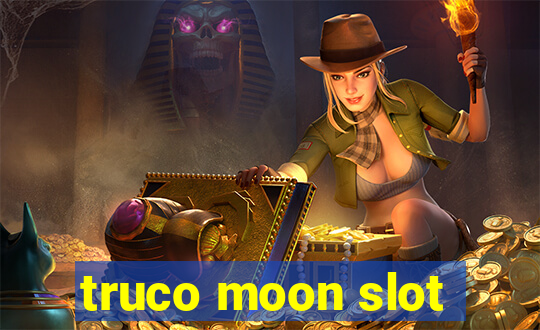 truco moon slot