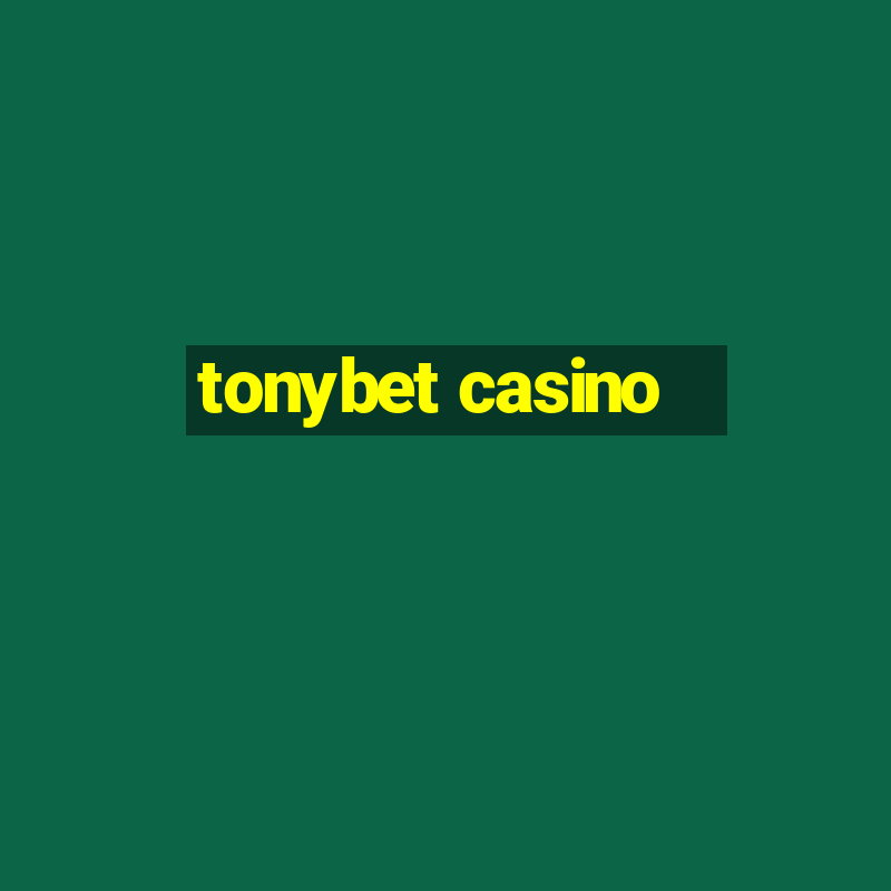 tonybet casino