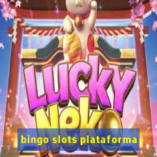 bingo slots plataforma