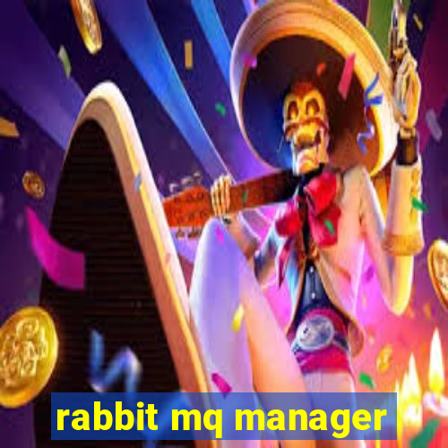 rabbit mq manager