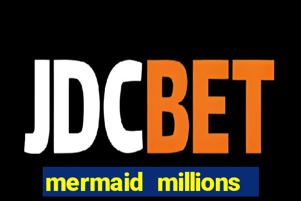 mermaid millions slot machine