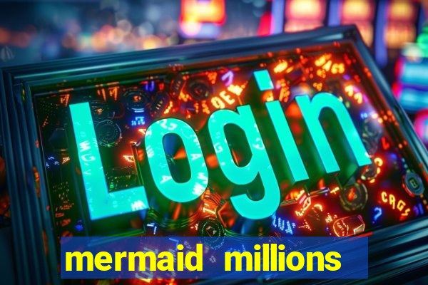 mermaid millions slot machine