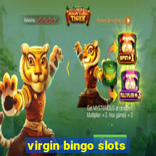 virgin bingo slots