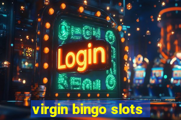 virgin bingo slots