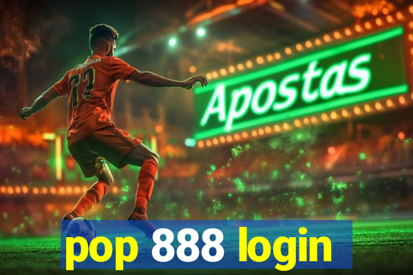 pop 888 login