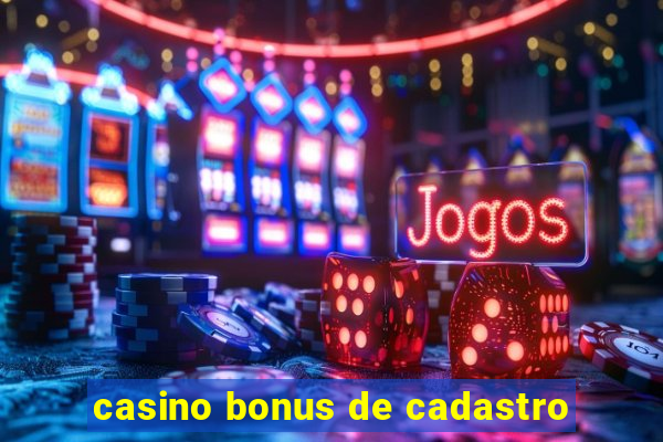 casino bonus de cadastro