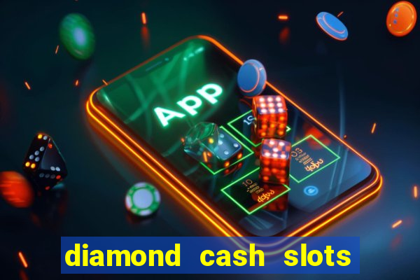 diamond cash slots 777 casino