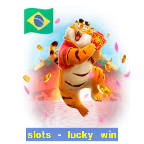 slots - lucky win casino games