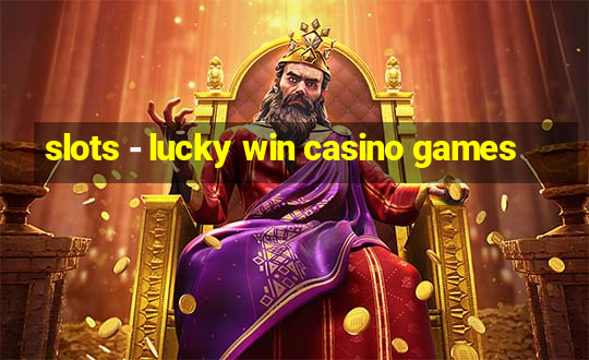 slots - lucky win casino games