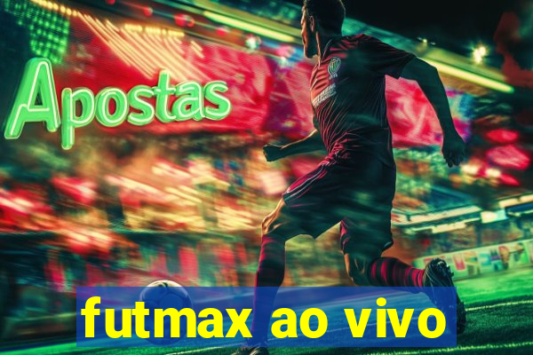 futmax ao vivo