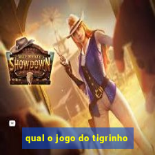 qual o jogo do tigrinho