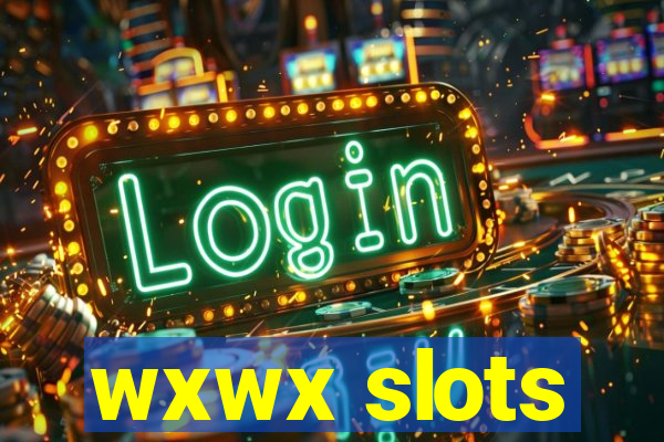 wxwx slots