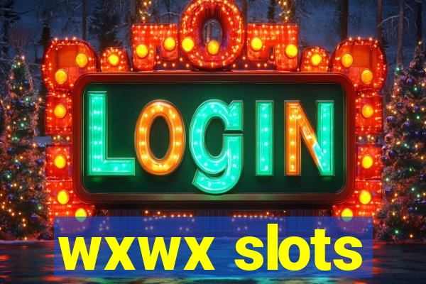 wxwx slots