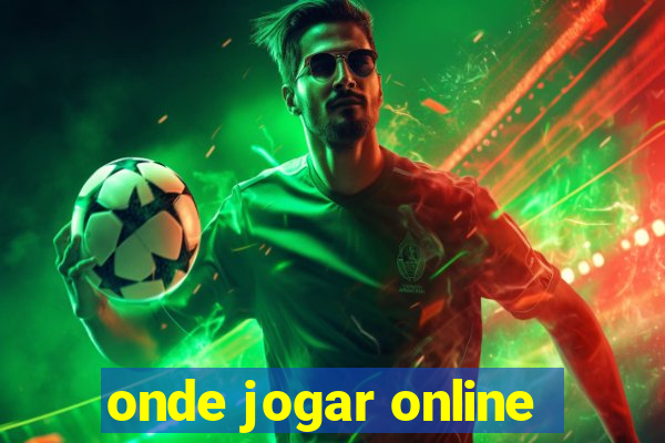 onde jogar online