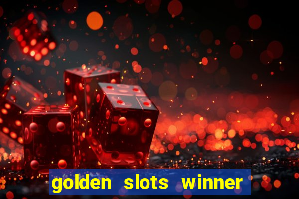 golden slots winner como sacar