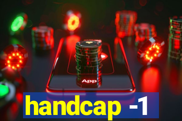 handcap -1