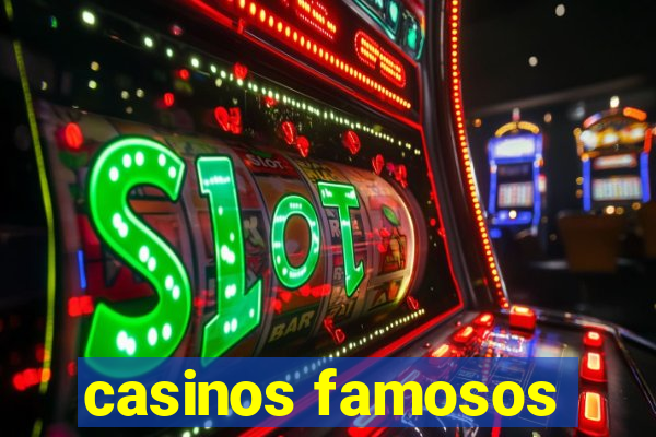 casinos famosos