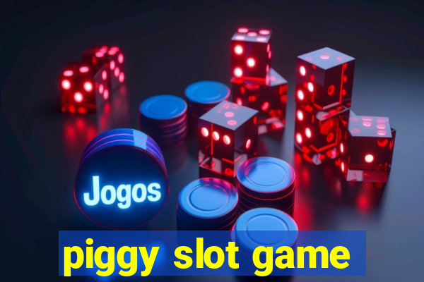 piggy slot game