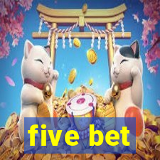 five bet