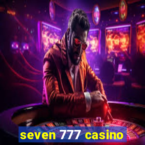 seven 777 casino