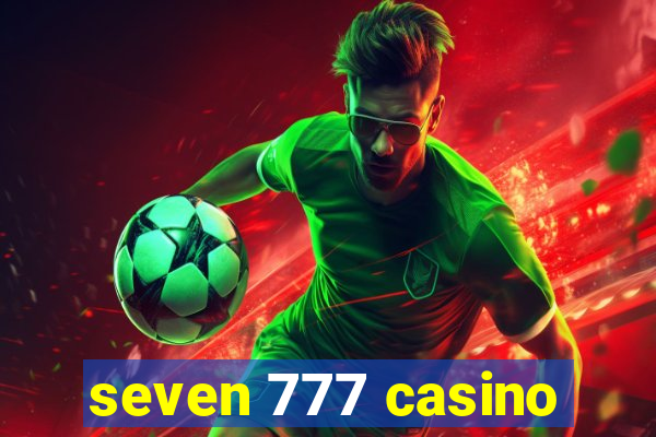 seven 777 casino