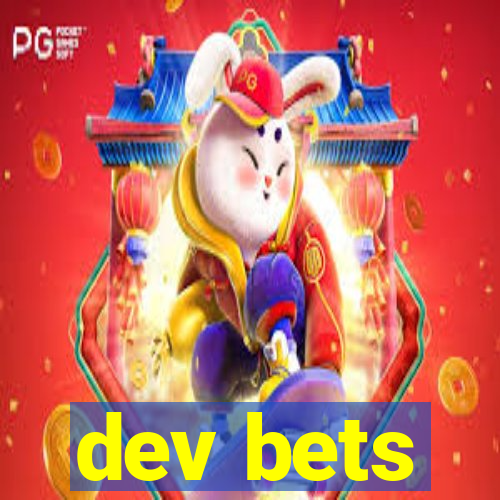 dev bets