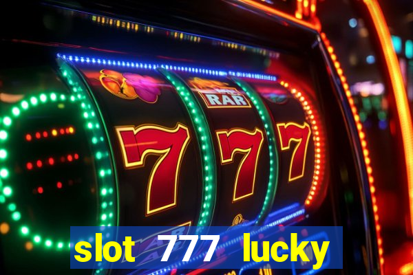 slot 777 lucky spin casino