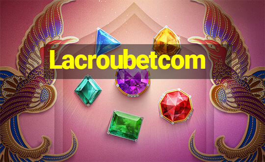 Lacroubetcom