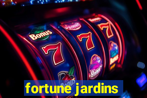 fortune jardins