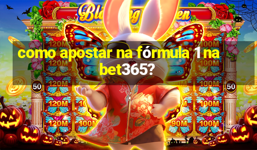 como apostar na fórmula 1 na bet365?