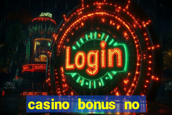 casino bonus no deposit bonus