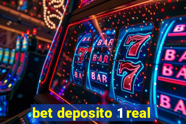 bet deposito 1 real