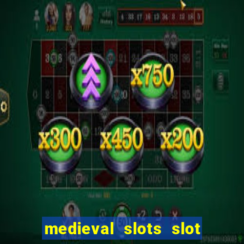 medieval slots slot free play