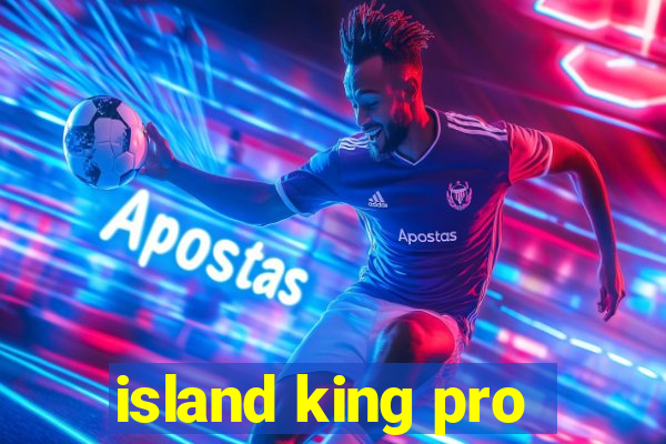 island king pro